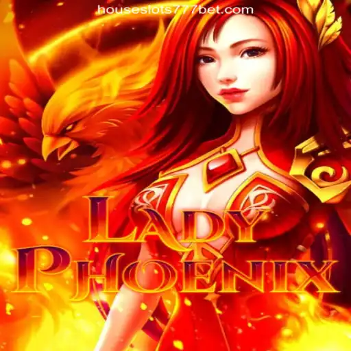 LadyPhoenix: A New Star on HouseSlots777 Platform - Official Slots Brasil #1